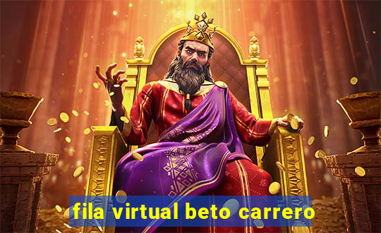 fila virtual beto carrero